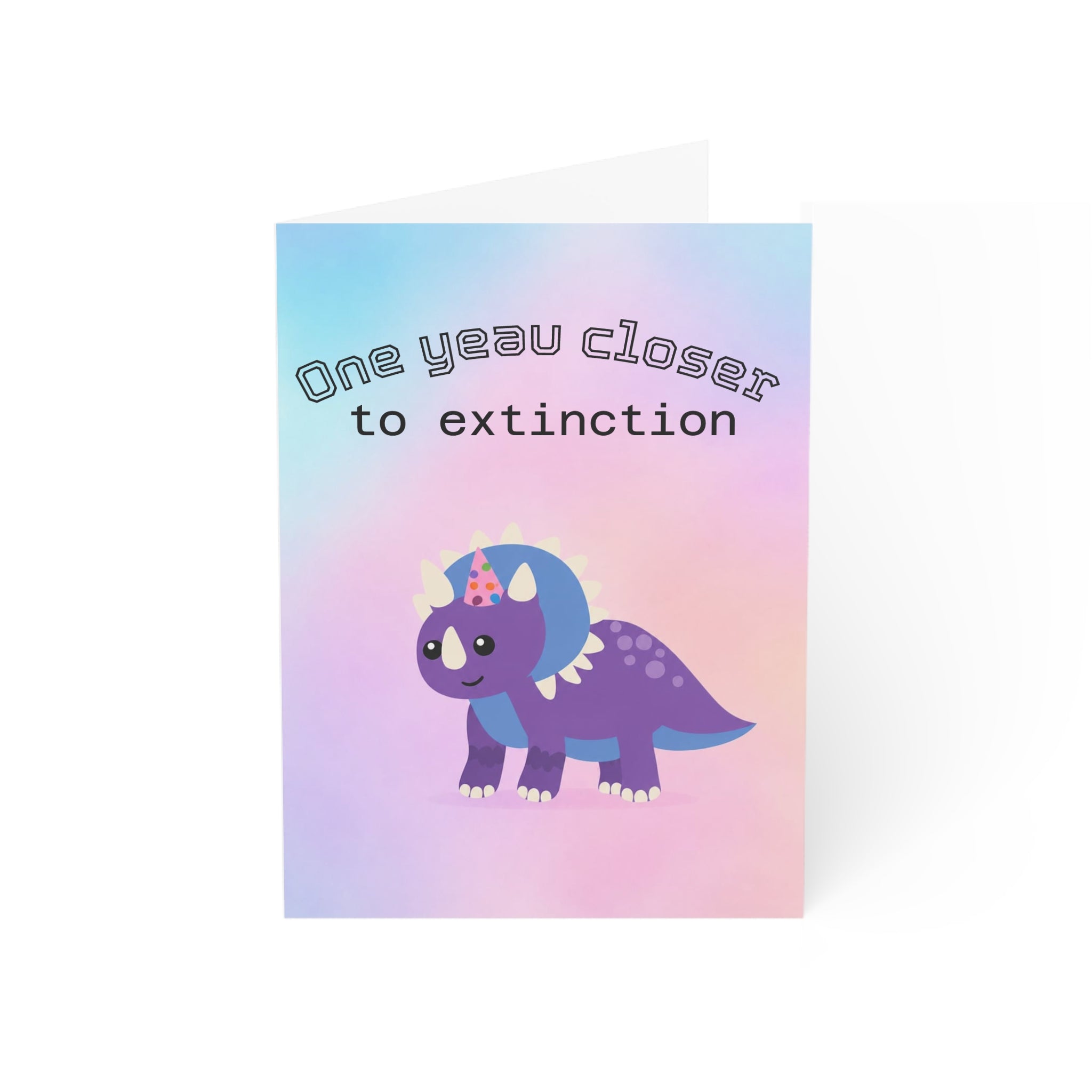 Greeting Card — "One Year Closer to Extinction" Cute Dinosaur Birthday Card